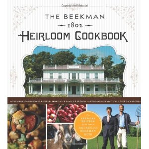 The Beekman 1802 Heirloom Cookbook The Beekman 1802 Heirloom Cookbook